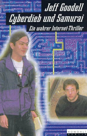 Cyberdieb und Samurai. Ein wahrer Internet- Thriller