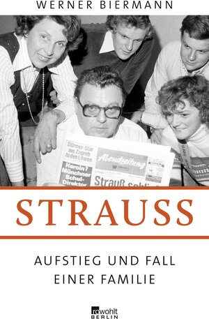 Strauß: Aufstieg und Fall einer Familie