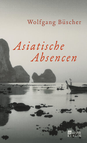 Buchcover Asiatische Absencen | Wolfgang Büscher | EAN 9783871346163 | ISBN 3-87134-616-0 | ISBN 978-3-87134-616-3