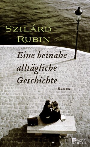 Buchcover Eine beinahe alltägliche Geschichte | Szilárd Rubin | EAN 9783871346880 | ISBN 3-87134-688-8 | ISBN 978-3-87134-688-0