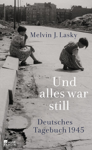 Buchcover Und alles war still | Melvin J. Lasky | EAN 9783871347085 | ISBN 3-87134-708-6 | ISBN 978-3-87134-708-5