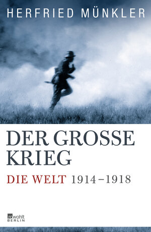 Buchcover Der Große Krieg | Herfried Münkler | EAN 9783871347207 | ISBN 3-87134-720-5 | ISBN 978-3-87134-720-7