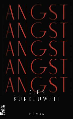 Buchcover Angst | Dirk Kurbjuweit | EAN 9783871347290 | ISBN 3-87134-729-9 | ISBN 978-3-87134-729-0