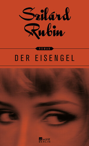 Buchcover Der Eisengel | Szilárd Rubin | EAN 9783871347894 | ISBN 3-87134-789-2 | ISBN 978-3-87134-789-4