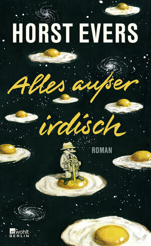 Buchcover Alles außer irdisch | Horst Evers | EAN 9783871348150 | ISBN 3-87134-815-5 | ISBN 978-3-87134-815-0
