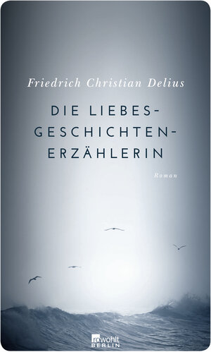 Buchcover Die Liebesgeschichtenerzählerin | Friedrich Christian Delius | EAN 9783871348235 | ISBN 3-87134-823-6 | ISBN 978-3-87134-823-5