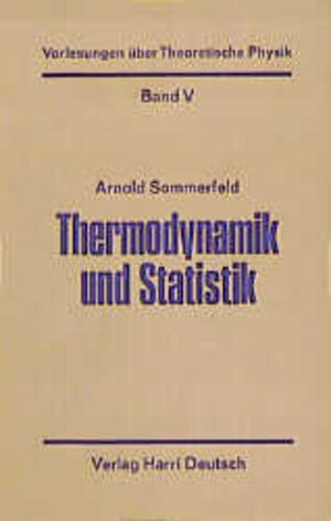 Vorlesungen über Theoretische Physik, Bd.5, Thermodynamik und Statistik