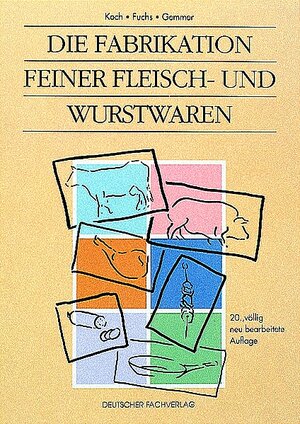 Buchcover Die Fabrikation feiner Fleisch- und Wurstwaren | Hermann Koch | EAN 9783871503696 | ISBN 3-87150-369-X | ISBN 978-3-87150-369-6