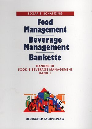 Handbuch Food and Beverage Management 1. Food Management, Beverage Management, Bankette