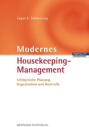 Buchcover Modernes Housekeeping - Management | Edgar E. Schaetzing | EAN 9783871509186 | ISBN 3-87150-918-3 | ISBN 978-3-87150-918-6