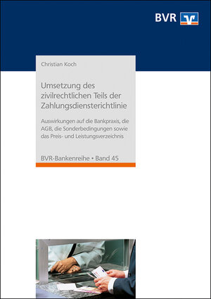 Buchcover Umsetzung des zivilrechtlichen Teils der Zahlungsdiensterichtlinie | Christian Koch | EAN 9783871511233 | ISBN 3-87151-123-4 | ISBN 978-3-87151-123-3