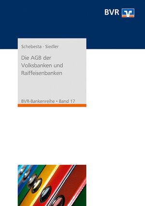 Buchcover Die AGB der Volksbanken und Raiffeisenbanken | Michael Schebesta | EAN 9783871511646 | ISBN 3-87151-164-1 | ISBN 978-3-87151-164-6