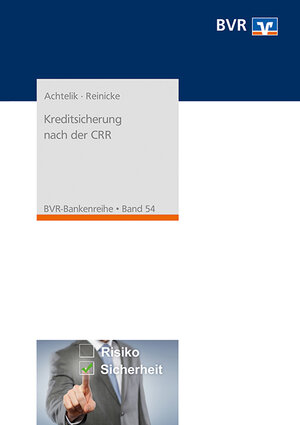 Buchcover Kreditsicherung nach der CRR | Olaf Achtelik | EAN 9783871512407 | ISBN 3-87151-240-0 | ISBN 978-3-87151-240-7