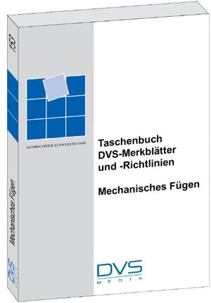 Buchcover Mechanisches Fügen DVS-Merkblätter u. - Richtlinien der Gruppe 34  | EAN 9783871552304 | ISBN 3-87155-230-5 | ISBN 978-3-87155-230-4