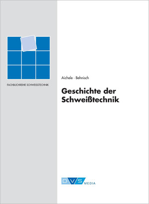 Buchcover Geschichte der Schweißtechnik  | EAN 9783871552380 | ISBN 3-87155-238-0 | ISBN 978-3-87155-238-0