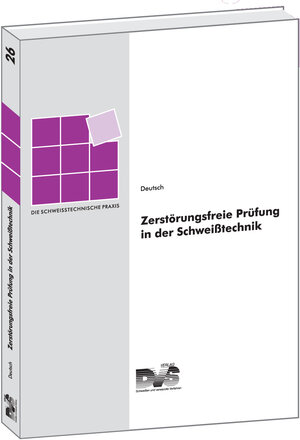 Zerstörungsfreie Prüfung in der Schweißtechnik