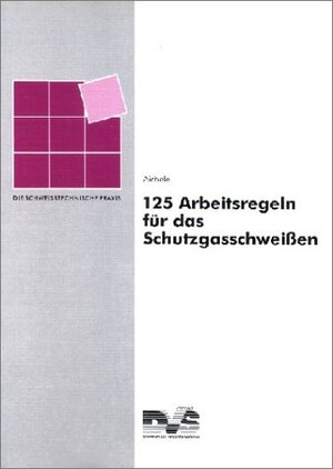 Buchcover 125 Arbeitsregeln für das Schutzgasschweissen | Günter Aichele | EAN 9783871555466 | ISBN 3-87155-546-0 | ISBN 978-3-87155-546-6