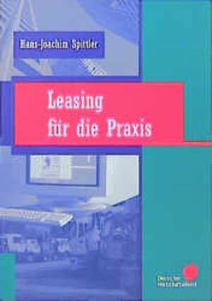 Buchcover Leasing für die Praxis | Hans J Spittler | EAN 9783871562327 | ISBN 3-87156-232-7 | ISBN 978-3-87156-232-7