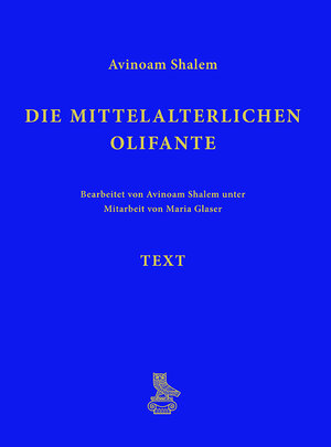 Buchcover Die mittelalterlichen Olifante | Avinoam Shalem | EAN 9783871572357 | ISBN 3-87157-235-7 | ISBN 978-3-87157-235-7