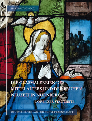 Buchcover Die Glasmalereien des Mittelalters und der frühen Neuzeit in Nürnberg | Hartmut Scholz | EAN 9783871572524 | ISBN 3-87157-252-7 | ISBN 978-3-87157-252-4