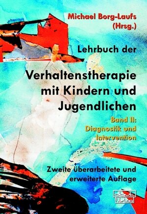 Buchcover Lehrbuch der Verhaltenstherapie mit Kindern und Jugendlichen  | EAN 9783871590726 | ISBN 3-87159-072-X | ISBN 978-3-87159-072-6
