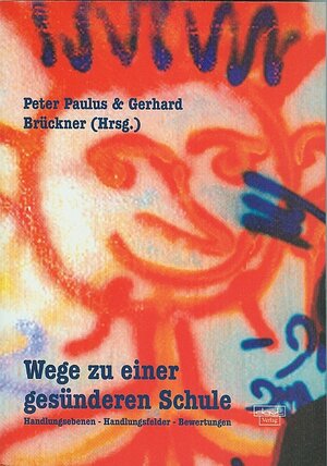 Buchcover Wege zu einer gesünderen Schule  | EAN 9783871591327 | ISBN 3-87159-132-7 | ISBN 978-3-87159-132-7