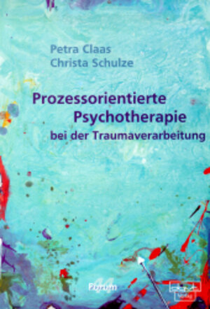 Buchcover Prozessorientierte Psychotherapie bei der Traumaverarbeitung | Petra Claas | EAN 9783871591440 | ISBN 3-87159-144-0 | ISBN 978-3-87159-144-0