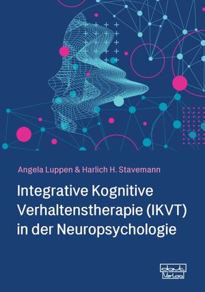Buchcover Integrative Kognitive Verhaltenstherapie (IKVT) in der Neuropsychologie | Angela Luppen | EAN 9783871591655 | ISBN 3-87159-165-3 | ISBN 978-3-87159-165-5