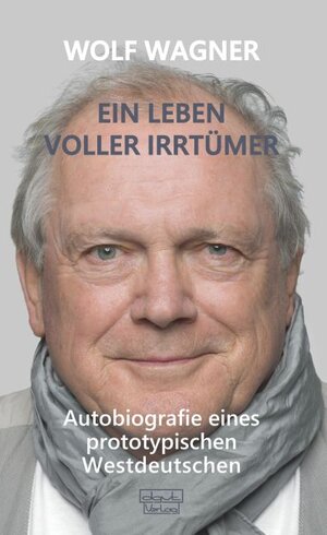 Buchcover Ein Leben voller Irrtümer | Wolf Wagner | EAN 9783871592256 | ISBN 3-87159-225-0 | ISBN 978-3-87159-225-6
