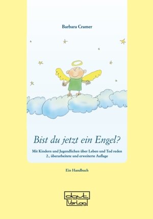 Buchcover Bist du jetzt ein Engel? | Barbara Cramer | EAN 9783871592706 | ISBN 3-87159-270-6 | ISBN 978-3-87159-270-6