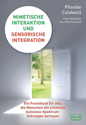 Buchcover Mimetische Interaktion und Sensorische Integration | Phoebe Caldwell | EAN 9783871592867 | ISBN 3-87159-286-2 | ISBN 978-3-87159-286-7