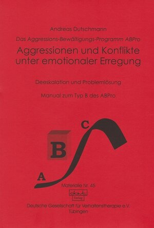 Buchcover Das ABPro - Aggressions-Bewältigungs-Programm / Aggressionen und Konflikte unter emotionaler Erregung | Andreas Dutschmann | EAN 9783871593451 | ISBN 3-87159-345-1 | ISBN 978-3-87159-345-1