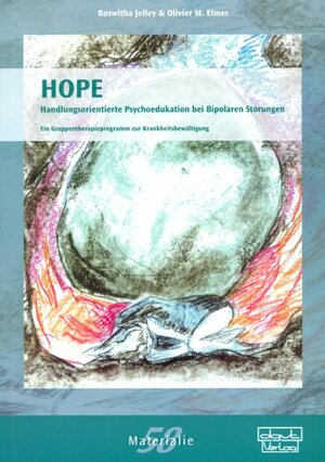 Buchcover HOPE - Handlungsorientierte Psychoedukation bei Bipolaren Störungen | Roswitha Jelley | EAN 9783871593581 | ISBN 3-87159-358-3 | ISBN 978-3-87159-358-1