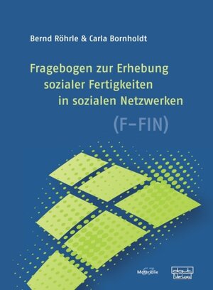 Buchcover Fragebogen zur Erhebung sozialer Fertigkeiten in sozialen Netzwerken (F-FIN) | Bernd Röhrle | EAN 9783871593673 | ISBN 3-87159-367-2 | ISBN 978-3-87159-367-3