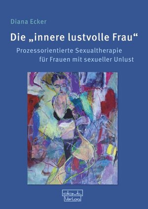 Buchcover Die „innere lustvolle Frau“ | Diana Ecker | EAN 9783871594304 | ISBN 3-87159-430-X | ISBN 978-3-87159-430-4