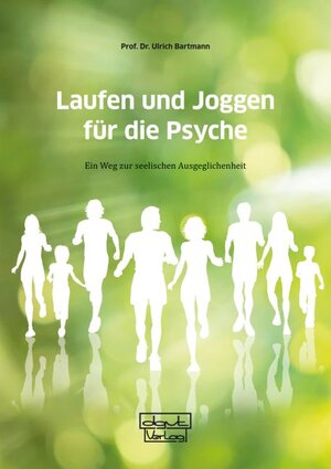 Buchcover Laufen und Joggen für die Psyche | Ulrich Bartmann | EAN 9783871594762 | ISBN 3-87159-476-8 | ISBN 978-3-87159-476-2