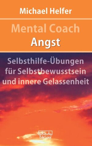 Buchcover Mental Coach Angst | Michael Helfer | EAN 9783871594847 | ISBN 3-87159-484-9 | ISBN 978-3-87159-484-7