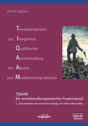 Buchcover Therapieprogramm zur Integrierten Qualifizierten Akutbehandlung bei Alkohol- und Medikamentenproblemen (TIQAAM) | Almut Lippert | EAN 9783871596995 | ISBN 3-87159-699-X | ISBN 978-3-87159-699-5