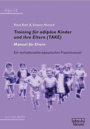 Buchcover Training für adipöse Kinder und ihre Eltern (TAKE) – Manual für Eltern | Binia Roth | EAN 9783871599125 | ISBN 3-87159-912-3 | ISBN 978-3-87159-912-5