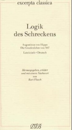 Logik des Schreckens: Augustinus von Hippo: De diversis quaestionibus ad Simplicianum I 2. Lateinisch / deutsch