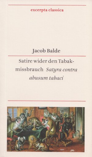 Buchcover Satire wider den Tabakmissbrauch - Satyra contra abusum tabaci | Jacob Balde | EAN 9783871620850 | ISBN 3-87162-085-8 | ISBN 978-3-87162-085-0