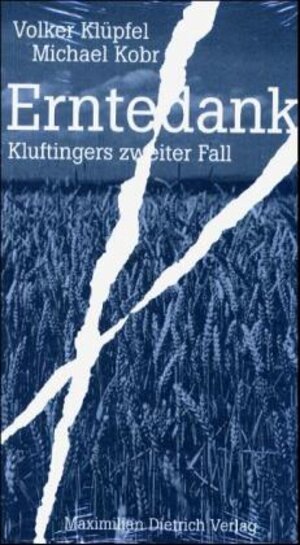 Erntedank. Kommissar Kluftingers zweiter Fall. Ein Allgäu-Krimi