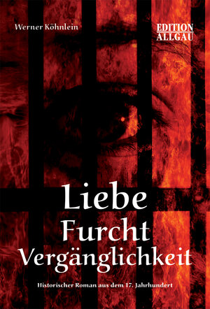 Buchcover Liebe Furcht Vergänglichkeit | Werner Köhnlein | EAN 9783871642289 | ISBN 3-87164-228-2 | ISBN 978-3-87164-228-9