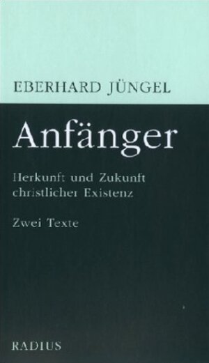 Buchcover Anfänger | Eberhard Jüngel | EAN 9783871732751 | ISBN 3-87173-275-3 | ISBN 978-3-87173-275-1