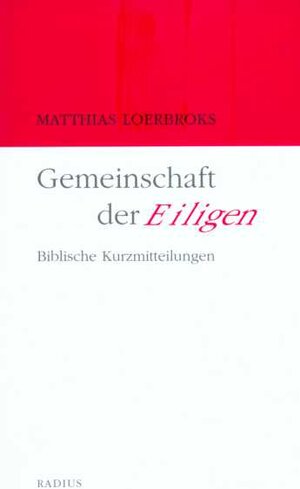 Buchcover Gemeinschaft der Eiligen | Matthias Loerbroks | EAN 9783871738197 | ISBN 3-87173-819-0 | ISBN 978-3-87173-819-7