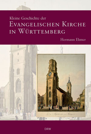 Buchcover Kleine Geschichte der Evangelischen Kirche in Württemberg | Hermann Ehmer | EAN 9783871817083 | ISBN 3-87181-708-2 | ISBN 978-3-87181-708-3