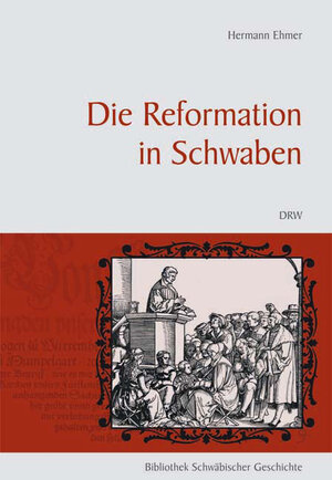 Buchcover Die Reformation in Schwaben | Hermann Ehmer | EAN 9783871817700 | ISBN 3-87181-770-8 | ISBN 978-3-87181-770-0