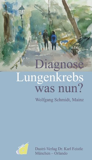 Buchcover Diagnose Lungenkrebs was nun? | Wolfgang Schmidt | EAN 9783871854996 | ISBN 3-87185-499-9 | ISBN 978-3-87185-499-6