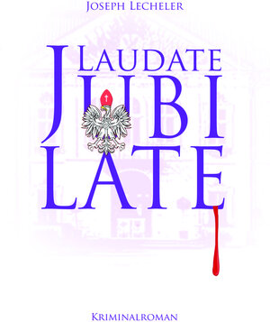 Buchcover Laudate Jubilate | Joseph Lecheler | EAN 9783871855580 | ISBN 3-87185-558-8 | ISBN 978-3-87185-558-0