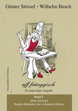 Buchcover Wilhelm Busch aff fränggisch. Band 2. | Günter Stössel | EAN 9783871913372 | ISBN 3-87191-337-5 | ISBN 978-3-87191-337-2